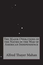 The Major Operations of the Navies in the War of American Independence