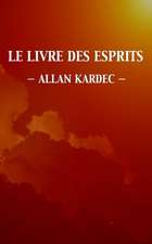 Le Livre Des Esprits (Edition Integrale)