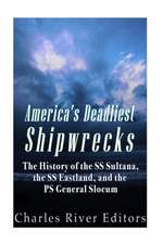 America's Deadliest Shipwrecks