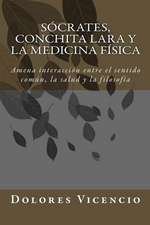 Socrates, Conchita Lara y La Medicina Fisica