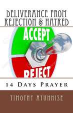 14 Days Prayer of Deliverance from Rejection & Hatred