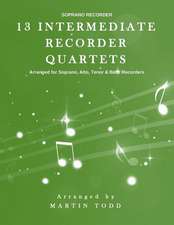 13 Intermediate Recorder Quartets - Soprano Recorder