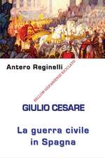 Giulio Cesare. La Guerra Civile in Spagna