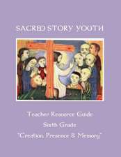 Sacred Story Youth Teacher Resource Guide Sixth Grade