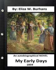 My Early Days, 1859 - An Autobiographical Novel. by