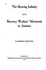 The Brewing Industry and the Brewery Workers' Movement in America