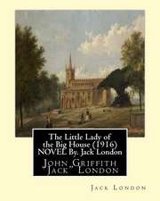 The Little Lady of the Big House (1916) Novel By. Jack London