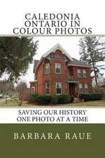 Caledonia Ontario in Colour Photos