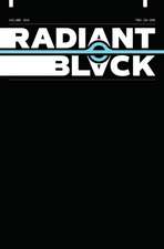 Radiant Black, Volume 4: A Massive-Verse Book