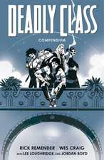 Remender, R: Deadly Class Compendium