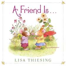 A Friend Is...