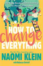 How to Change Everything