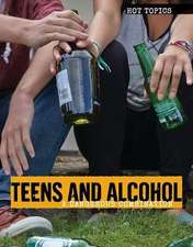 Teens and Alcohol: A Dangerous Combination