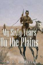 My Sixty Years on the Plains