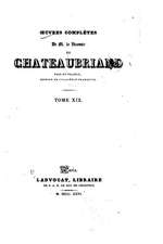 Oeuvres Completes de M. Le Vicomte de Chateaubriand - Tome XIX