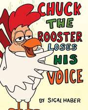 Chuck the Rooster Loses His Voice