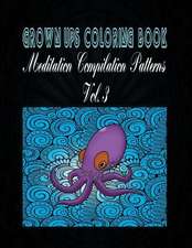 Grown Ups Coloring Book Meditation Compilation Patterns Vol. 3 Mandalas