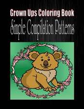 Grown Ups Coloring Book Simple Compilation Patterns Mandalas