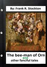 The Bee-Man of Orn, and Other Fanciful Tales .by