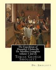 The Expedition of Humphry Clinker, by Dr. Smollett (Complete Volume 1 and 2)