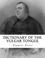 Dictionary of the Vulgar Tongue