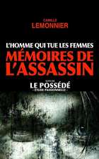 L'Homme Qui Tue Les Femmes. Memoires de L'Assassin (Suivi de Le Possede)