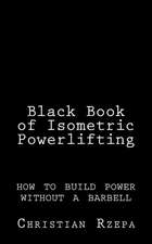 Black Book of Isometric Powerlifting