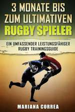 3 Monate Bis Zum Ultimativen Rugby Spieler