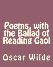 Poems, with the Ballad of Reading Gaol