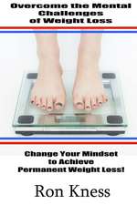 Overcome the Mental Challenges of Weight Loss