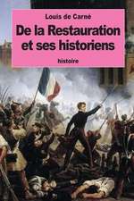 de La Restauration Et Ses Historiens