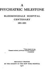 A Psychiatric Milestone, Bloomingdale Hospital Centenary, 1821-1921