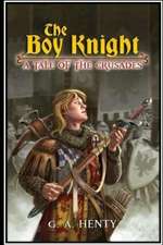 The Boy Knight. a Tale of the Crusades