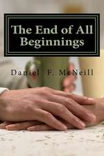 The End of All Beginnings