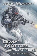 Gray Matter Splatter