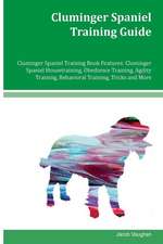 Cluminger Spaniel Training Guide Cluminger Spaniel Training Book Features