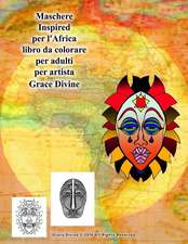 Maschere Inspired Per L'Africa Libro Da Colorare Per Adulti Per Artista Grace Divine