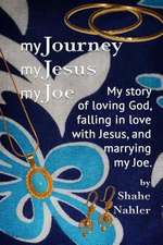 My Journey My Jesus My Joe