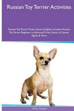 Russian Toy Terrier Activities Russian Toy Terrier Tricks, Games & Agility. Includes