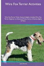 Wire Fox Terrier Activities Wire Fox Terrier Tricks, Games & Agility. Includes