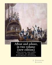 Afloat and Ashore, by J. Fenimore Cooper in Two Volume (New Edition)