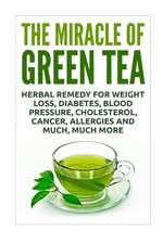 The Miracle of Green Tea