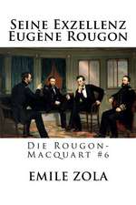 Seine Exzellenz Eugene Rougon