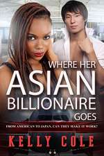 Where Her Asian Billionaire Goes