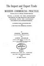 The Import and Export Trade, Or, Modern Commercial Practice