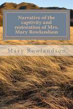 Narrative of the Captivity and Restoration of Mrs. Mary Rowlandson