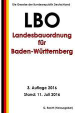 Landesbauordnung Fur Baden-Wurttemberg (Lbo), 3. Auflage 2016