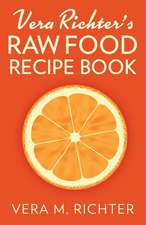 Vera Richter's Raw Food Recipe Book