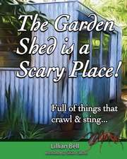 The Garden Shed Is a Scary Place