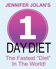 1-Day Diet - The Fastest "Diet" in the World!